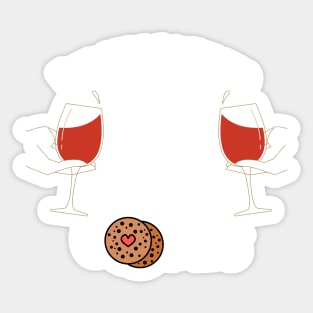 I Just Want To Drink Wine And Bake Cookies Sticker